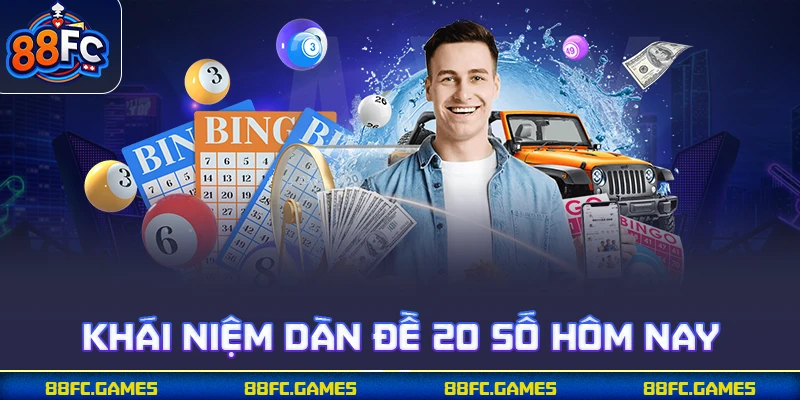Khái niệm dàn đề 20 số hôm nay