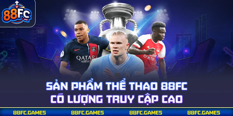 Sản phẩm thể thao 88FC có lượng truy cập cao