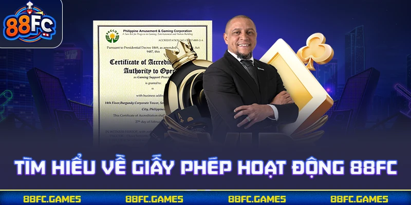Tìm hiểu về giấy phép hoạt động 88FC